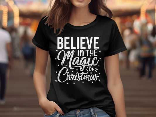 Believe in the Magic of Christmas (Christmas T-shirt)