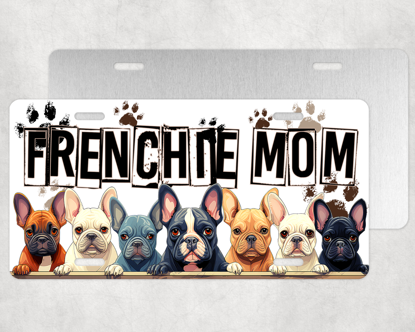 Frenchie Mom License Plate