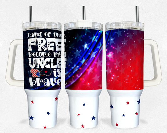 Land of the Free Uncle is Brave 91734 Tumbler