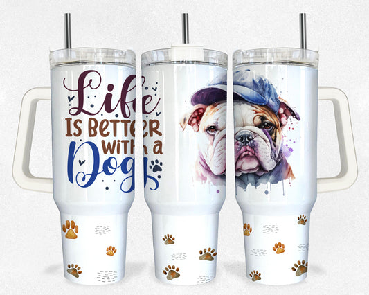 Life is Better with a Dog 40 oz. Tumbler