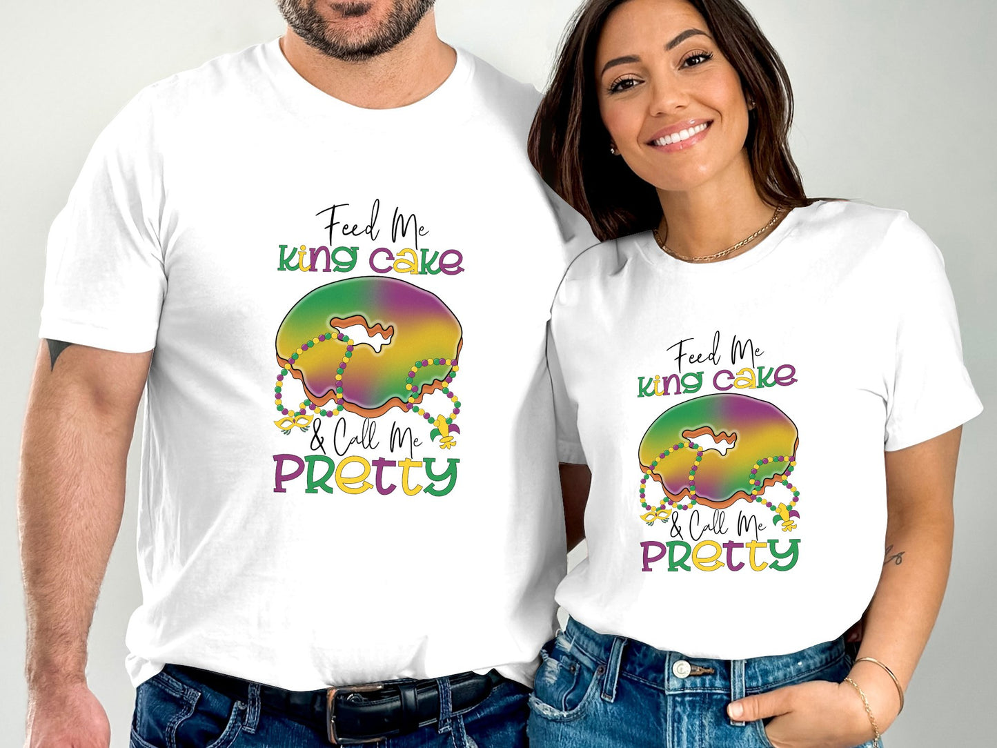 Feed Me King Cake & Call Me Pretty Mardi Gras T-shirt