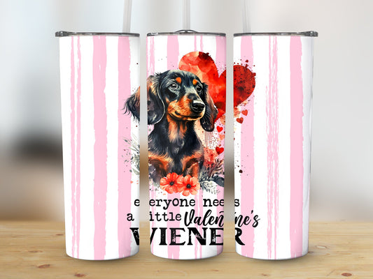 Everyone needs a little Valentine's Wiener (Valentine Tumbler)