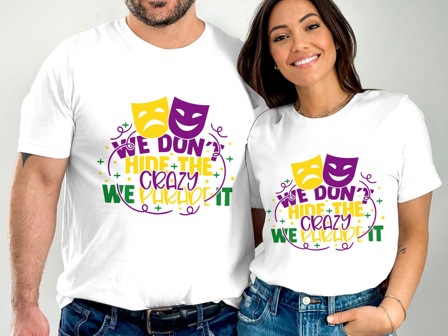 We don't hide the crazy we Parade it T-shirt