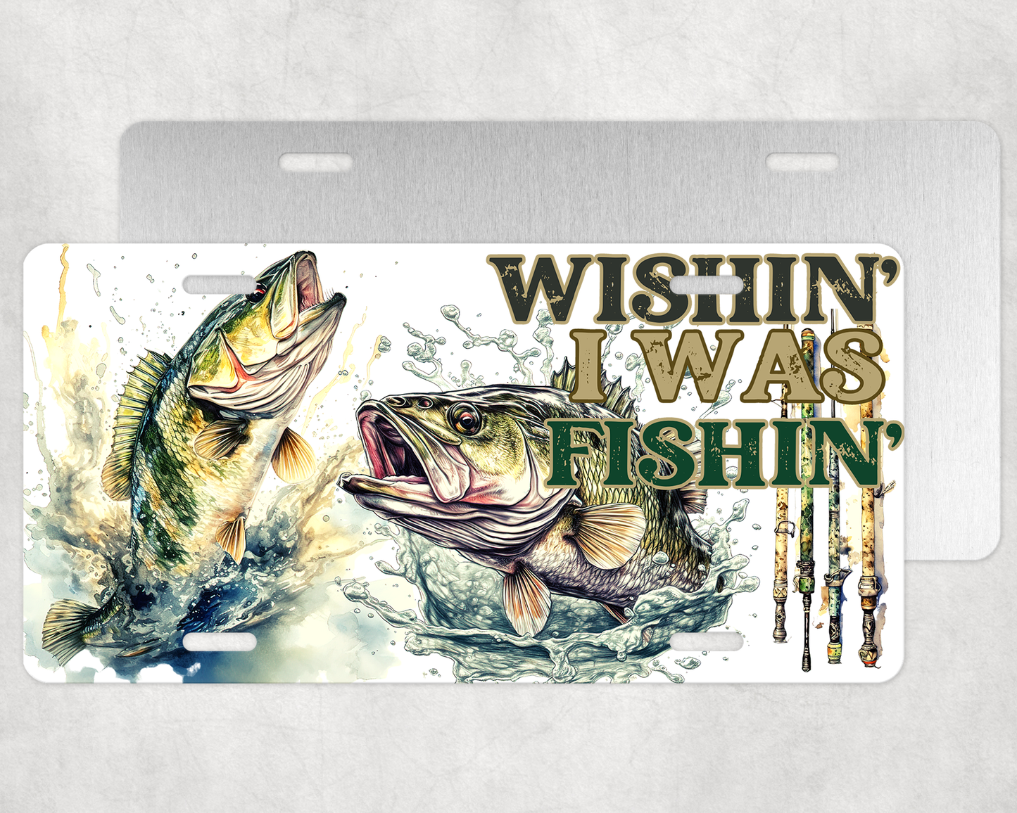Wishin I was Fishin License Plate