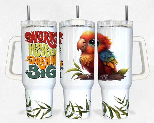 Work Hard Dream Big---- 40 oz Tumbler