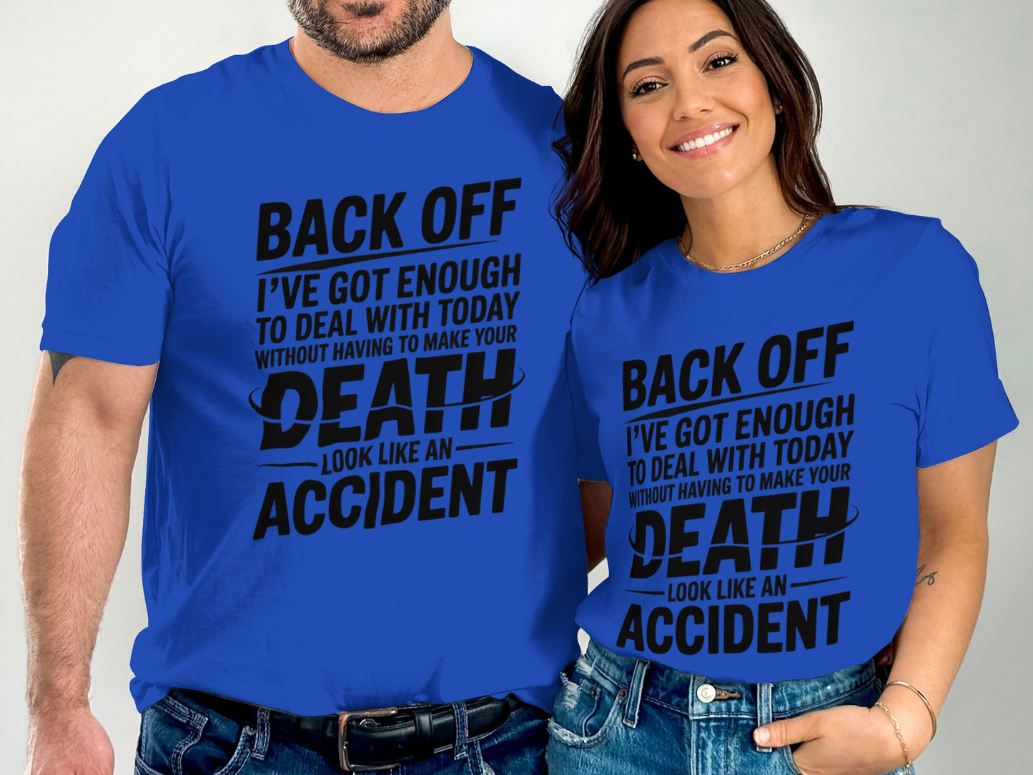 Back Off I've Got Enough to Deal with Today T-Shirt