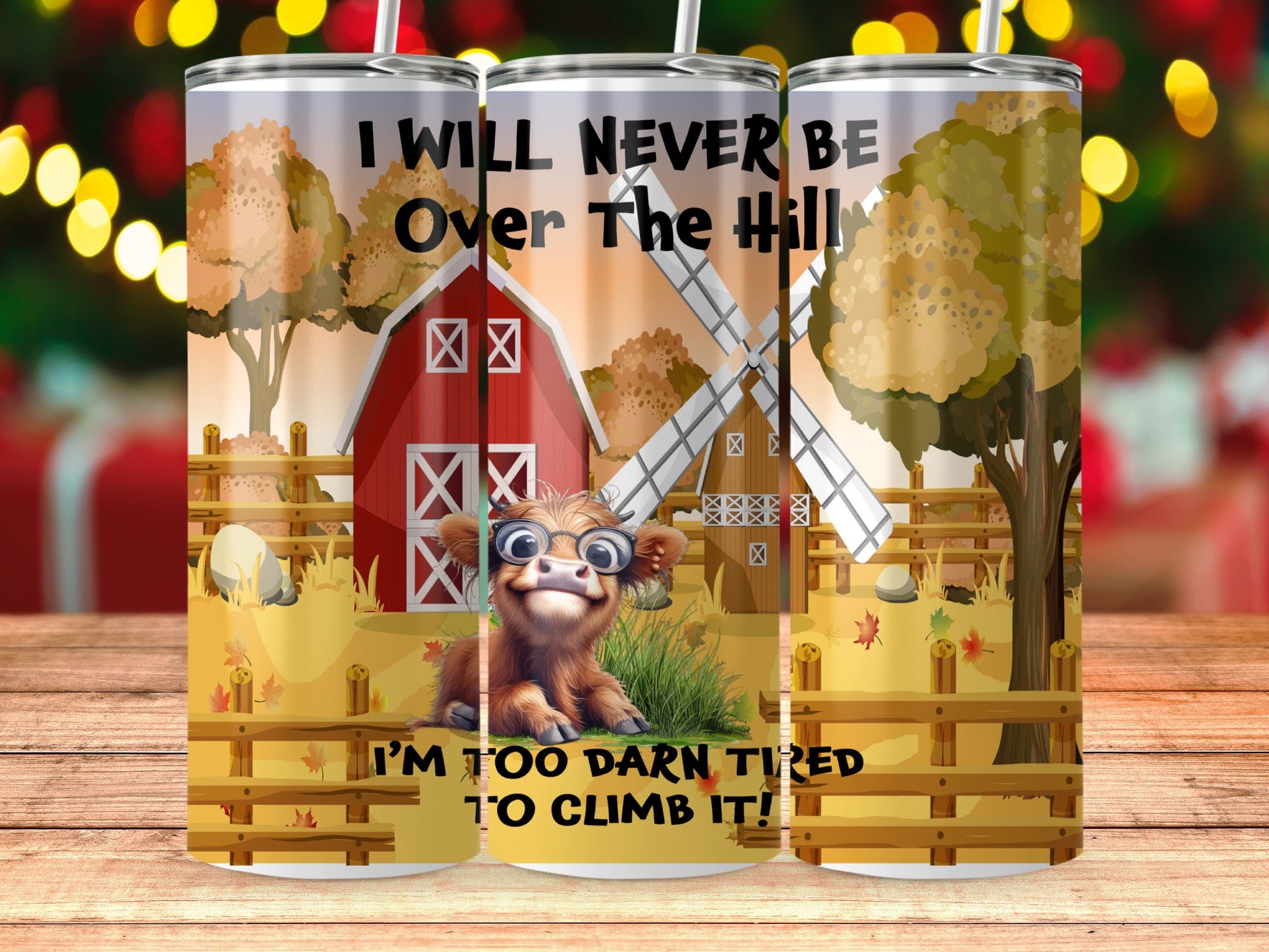 I Will Never Be Over The Hill Design Tumbler product