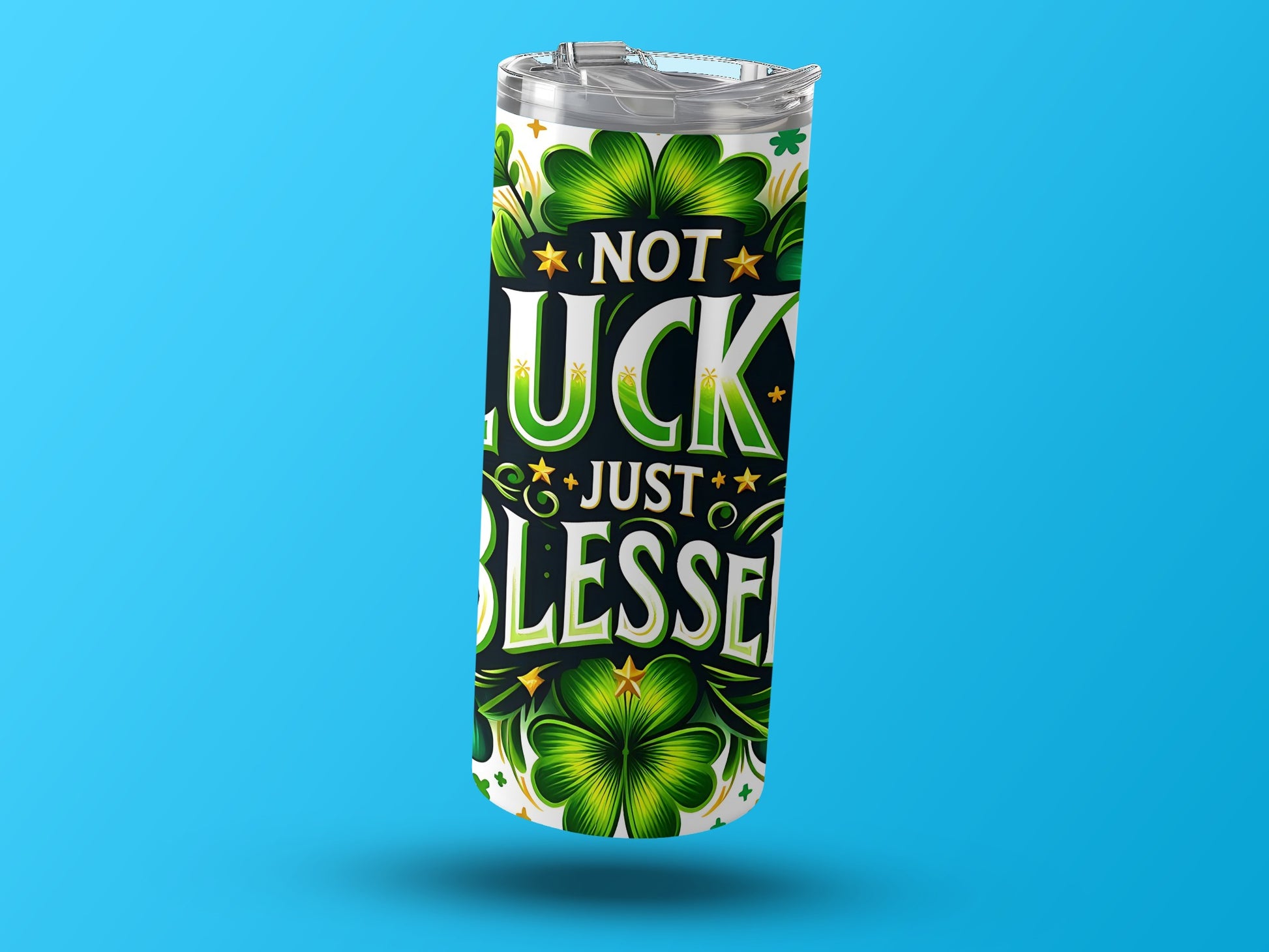 Not Lucky Just Blessed Shamrock Design Tumbler