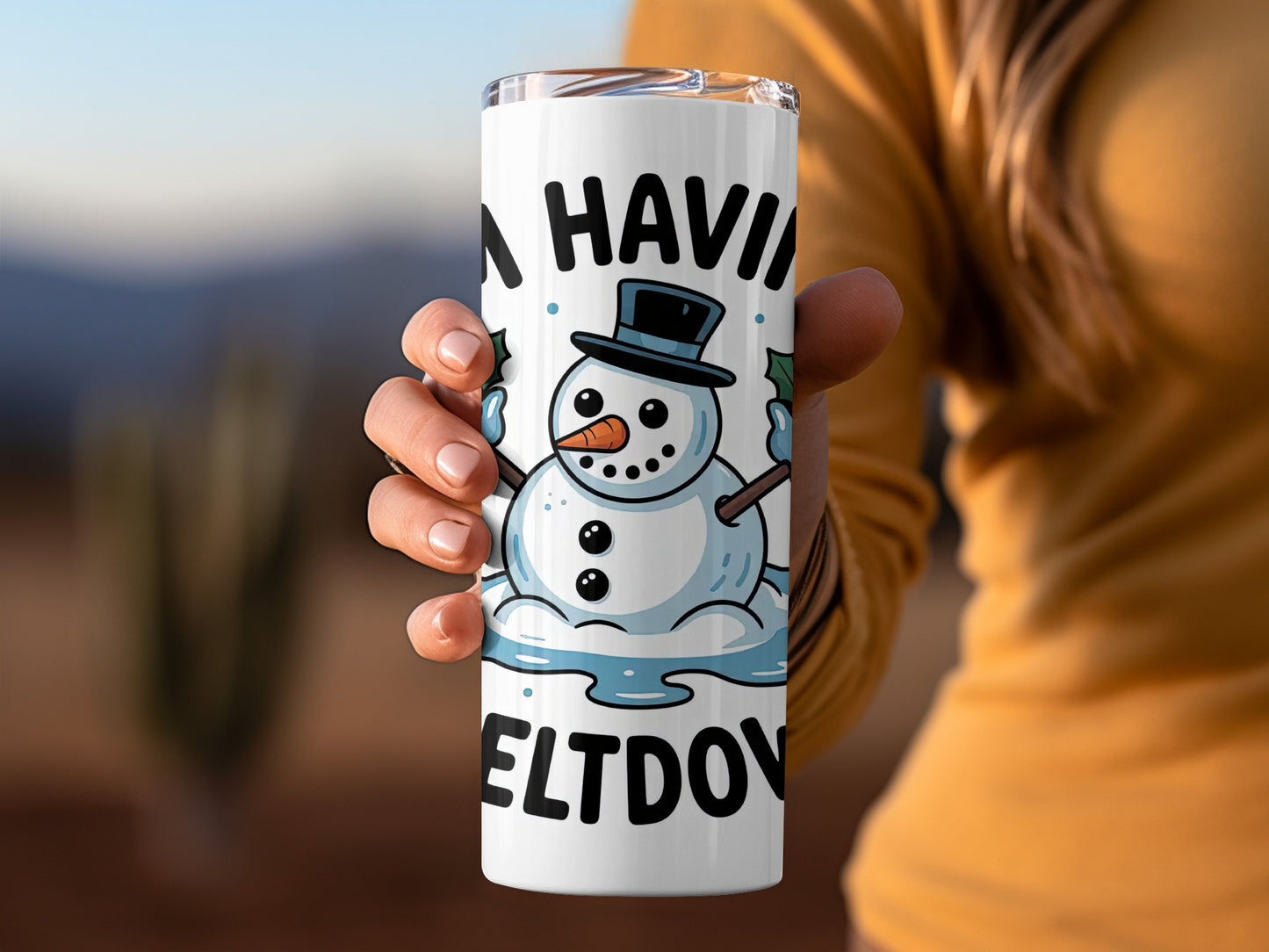 Funny Snowman Having a Meltdown Quote Tumbler