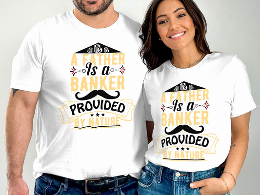 A Father Is A Banker Provided By Nature T-shirt product