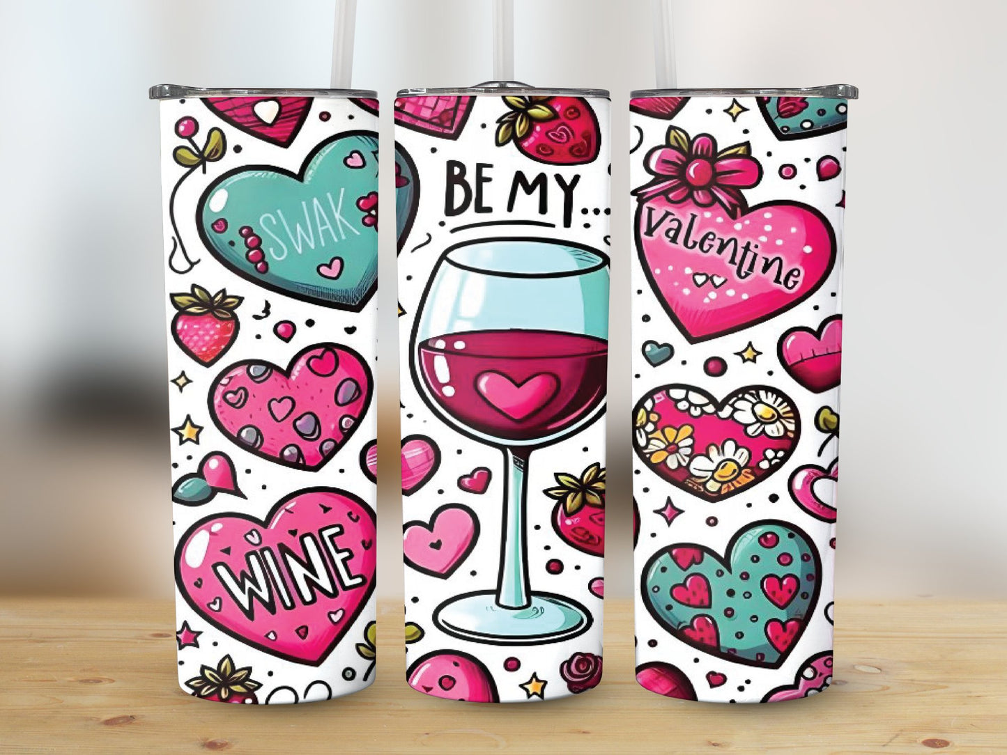 Be My Valentine Wine (Valentine Tumbler)
