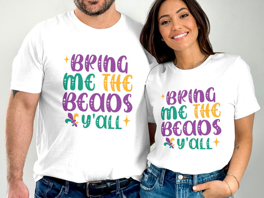 Bring me the Beads Y'all Mardi Gras T-shirt