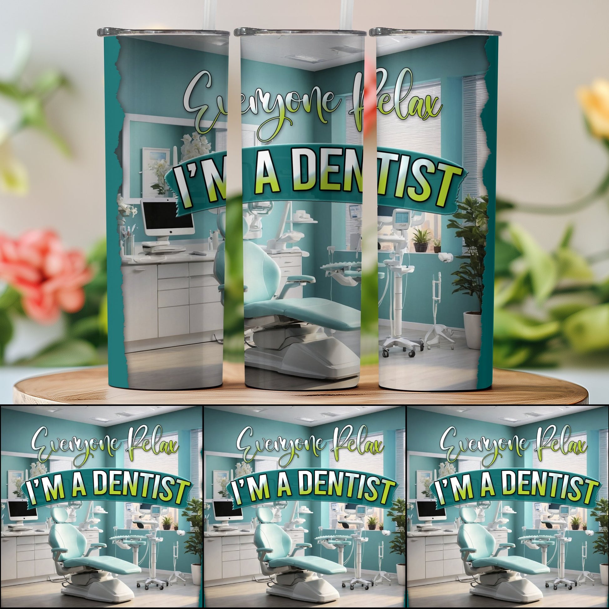 Everyone Relax I'm A Dentist tumbler product