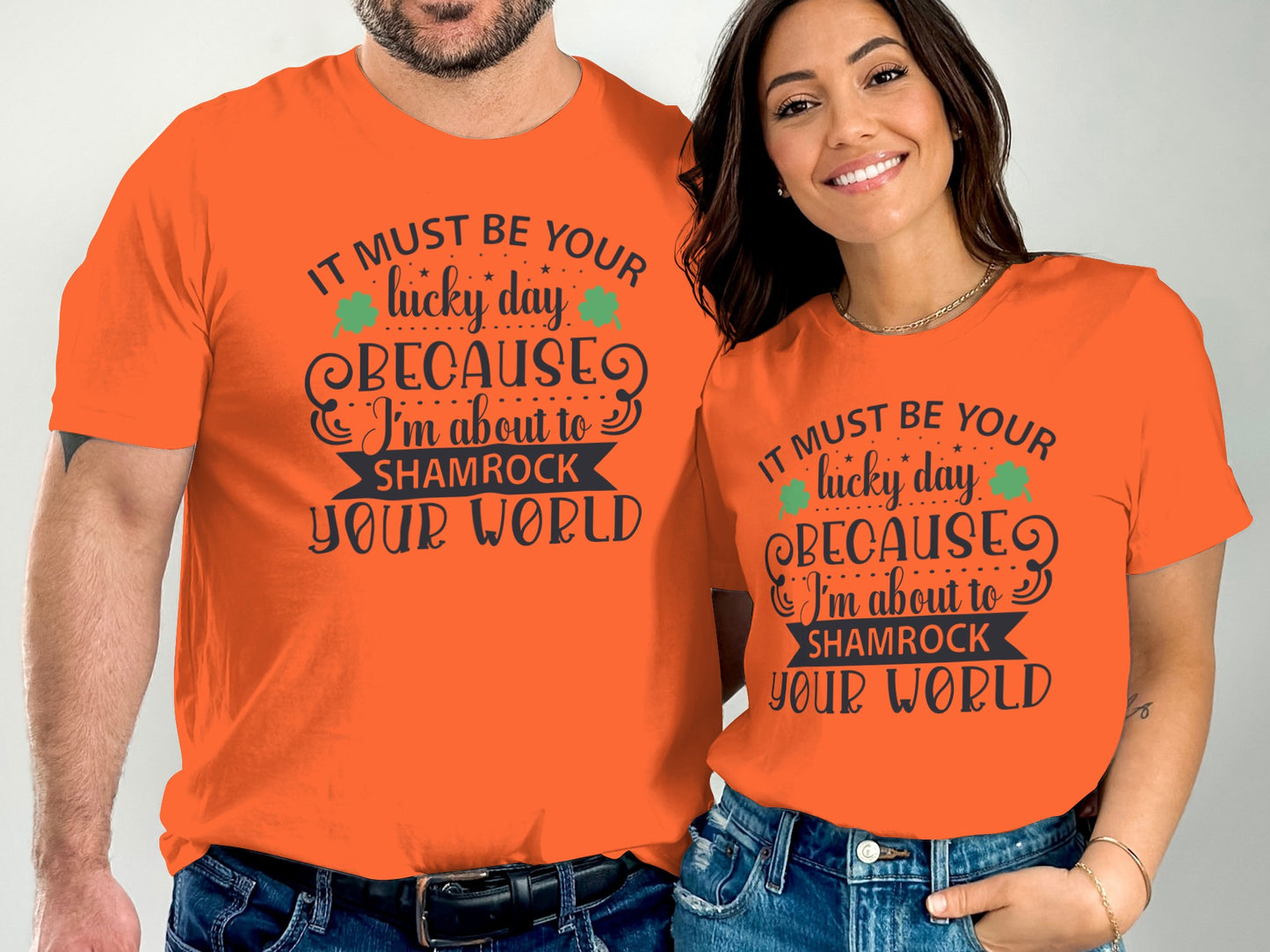 It Must Be Your Lucky Day Shamrock Your World Shirt