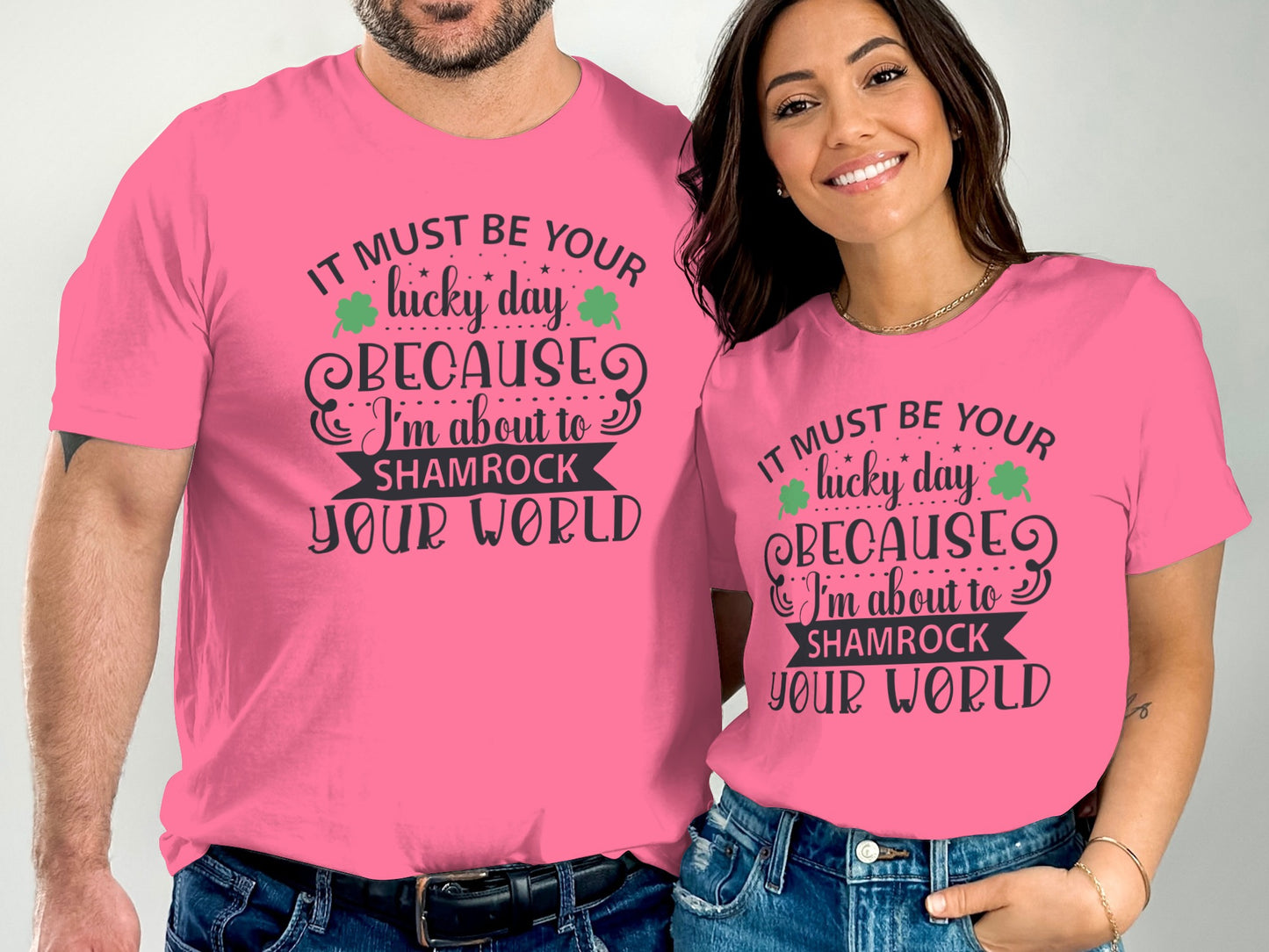 It Must Be Your Lucky Day Funny Shamrock Quote T-Shirt