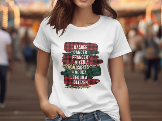 Dasher Dancer Prancer Vixen Moscato Vodka Tequila Blitzen  (Christmas T-shirt)
