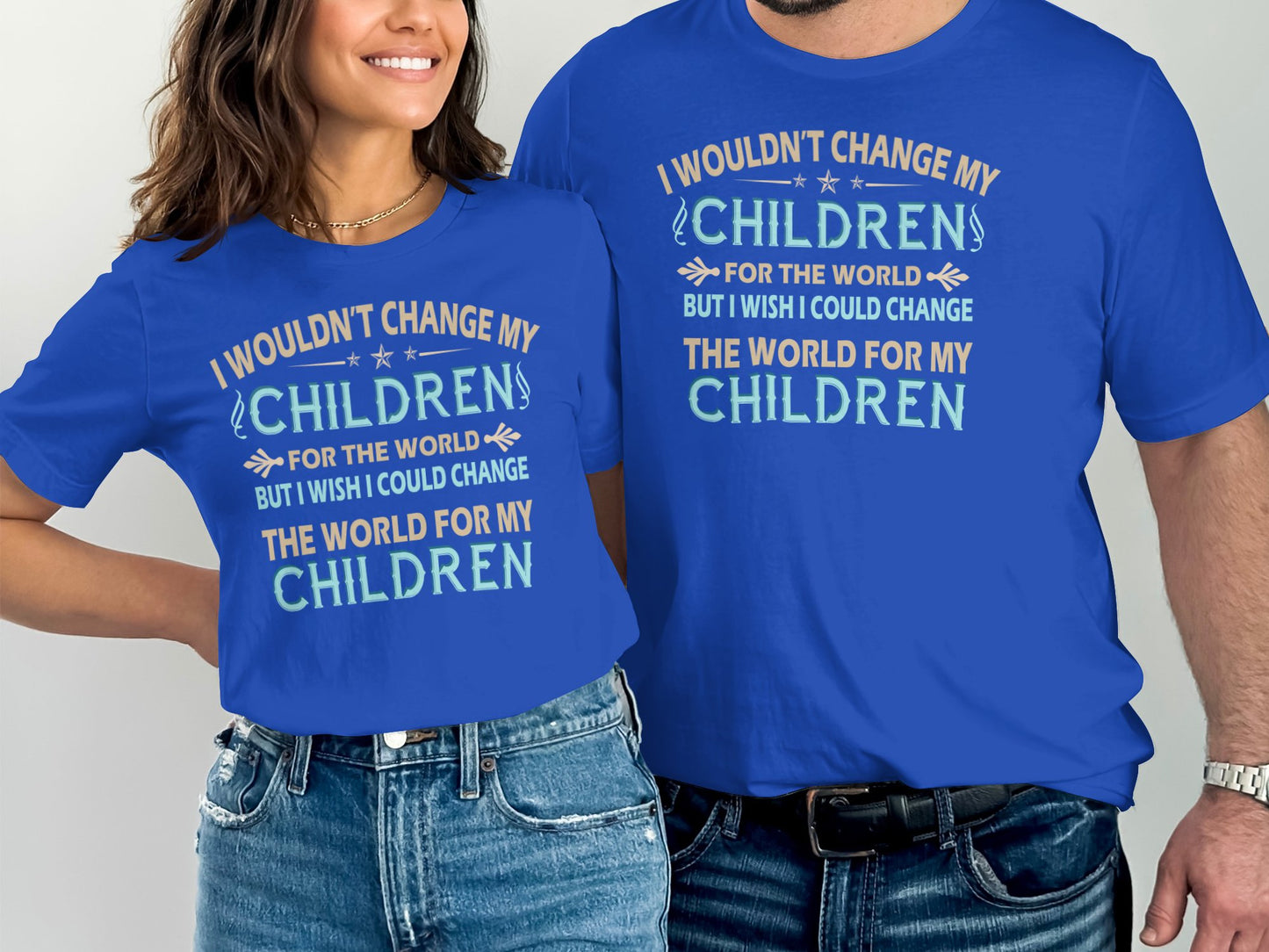 I Wouldn't Change My Children For The World T-shirt product