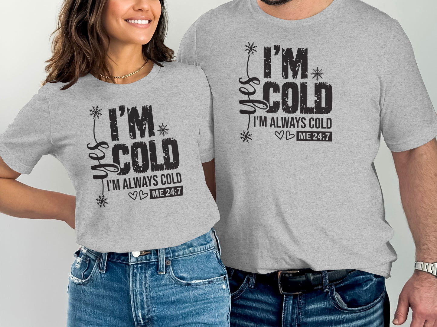 Yes I'm Cold I'm Always Cold Matching T-shirt