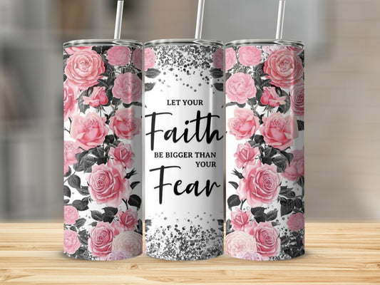 Let Your Faith Be Bigger Than Your Fear Tumbler product