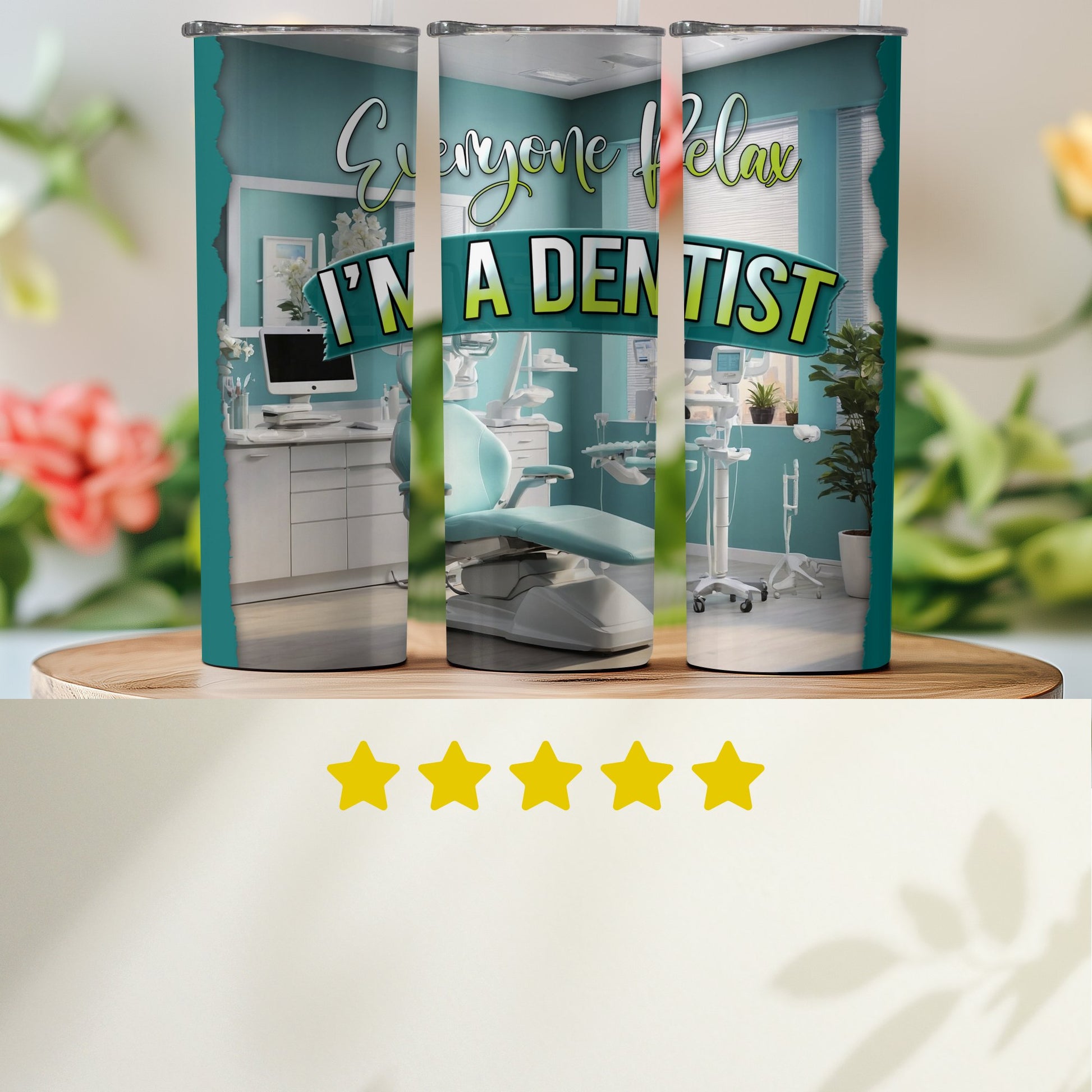 Everyone Relax I'm a Dentist Office Tumbler product type