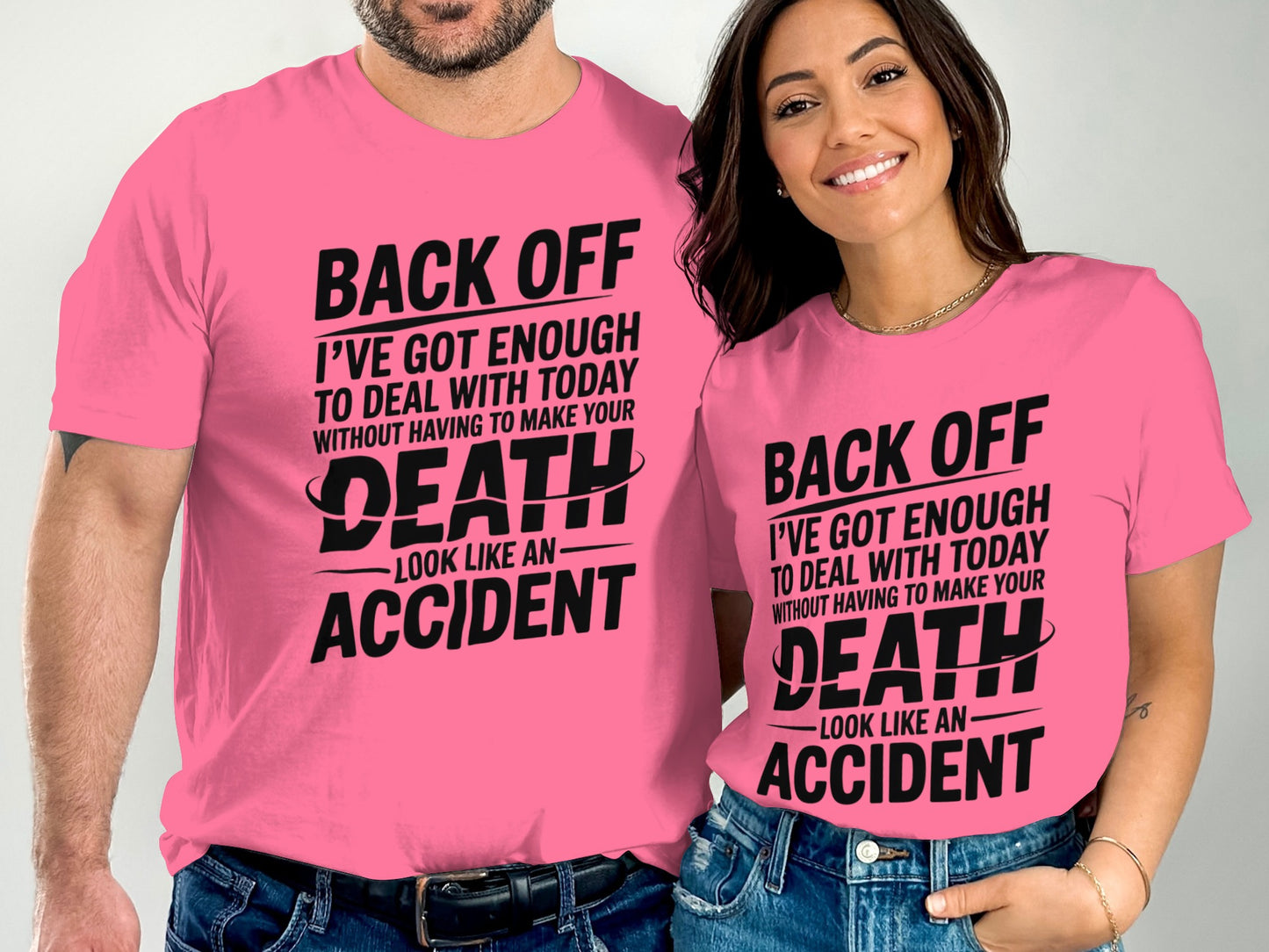 BACK OFF I'VE GOT ENOUGH TO DEAL WITH TODAY T-Shirt