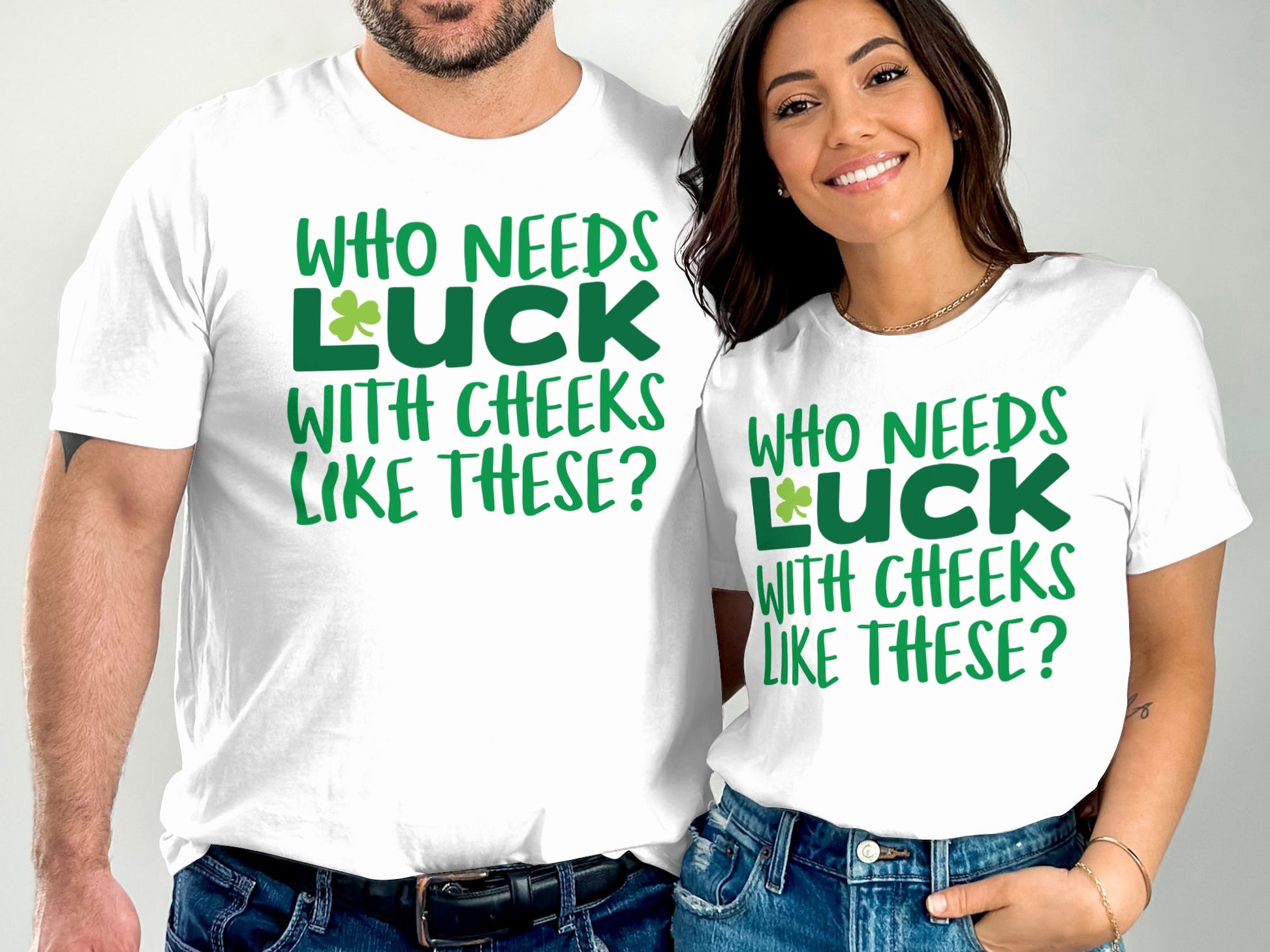 Who Needs Luck With Cheeks Like These Shirt