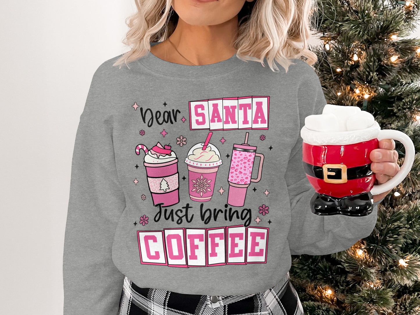 Dear Santa Just Bring Coffee Christmas Sweatshirt