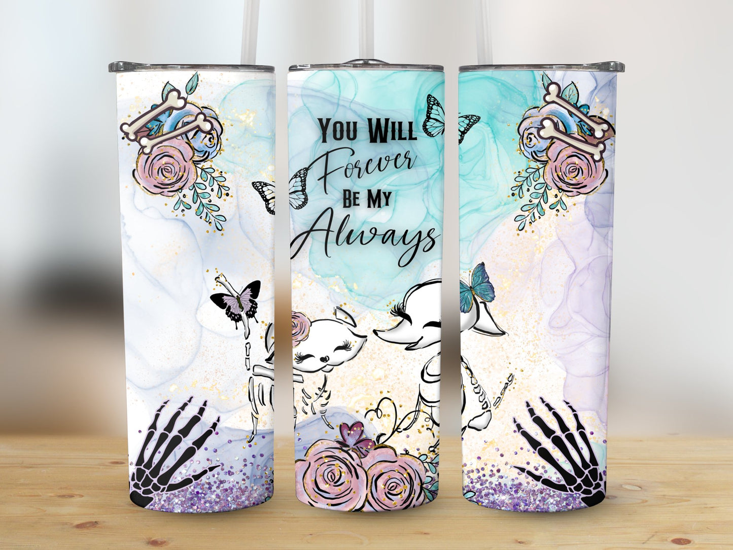 You will Forever Be My Always (Valentine Tumbler)